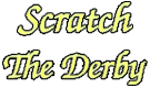 Scratch the Derby